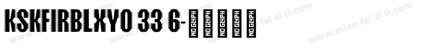 KSKFIRBLXY0 33 6字体转换